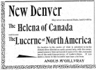 Comparisons between the Kootenays and Switzerland have been made since at least 1893, on account of their towering, snow-capped mountains. Robert T. Lowery’s New Denver Ledge took up the cause with its July 23, 1896 edition: “New Denver is the most beautiful townsite in America [sic]. There is nothing in Switzerland that will equal it.”